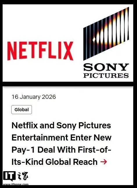 Netflix与索尼达成全球流媒体独家协议，18个月窗口期后迪士尼将接棒