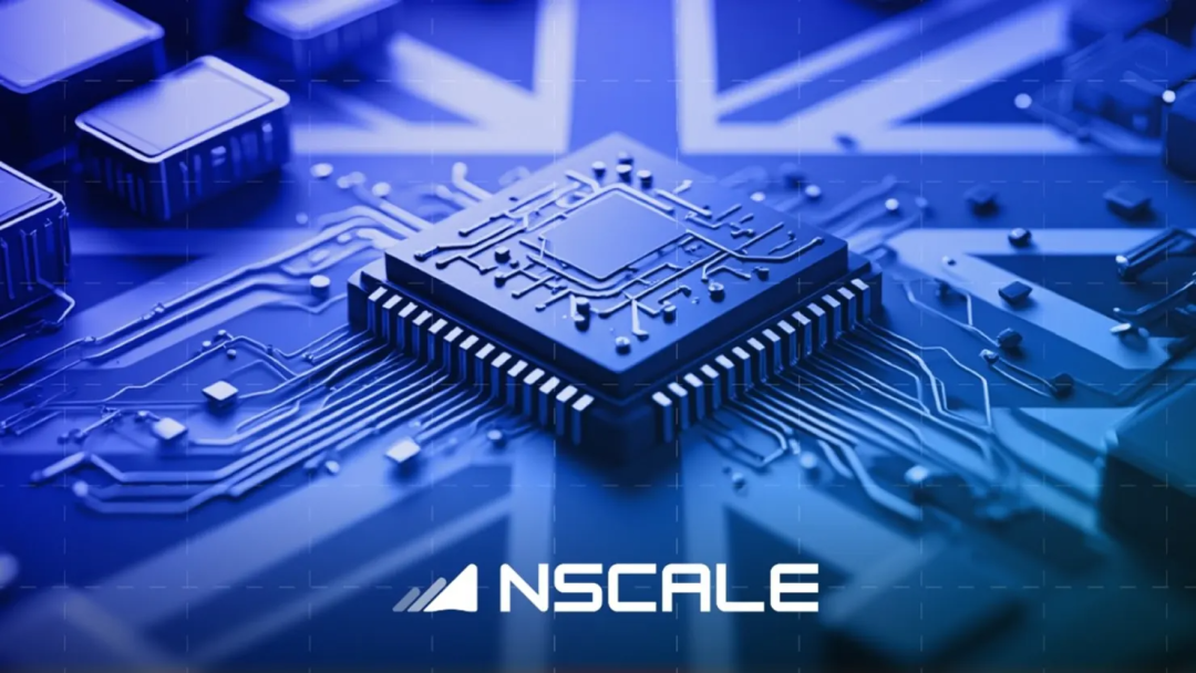 人工智能新资讯平台：Nscale被英伟达、微软和OpenAI列为人工智能基础设施合作伙伴