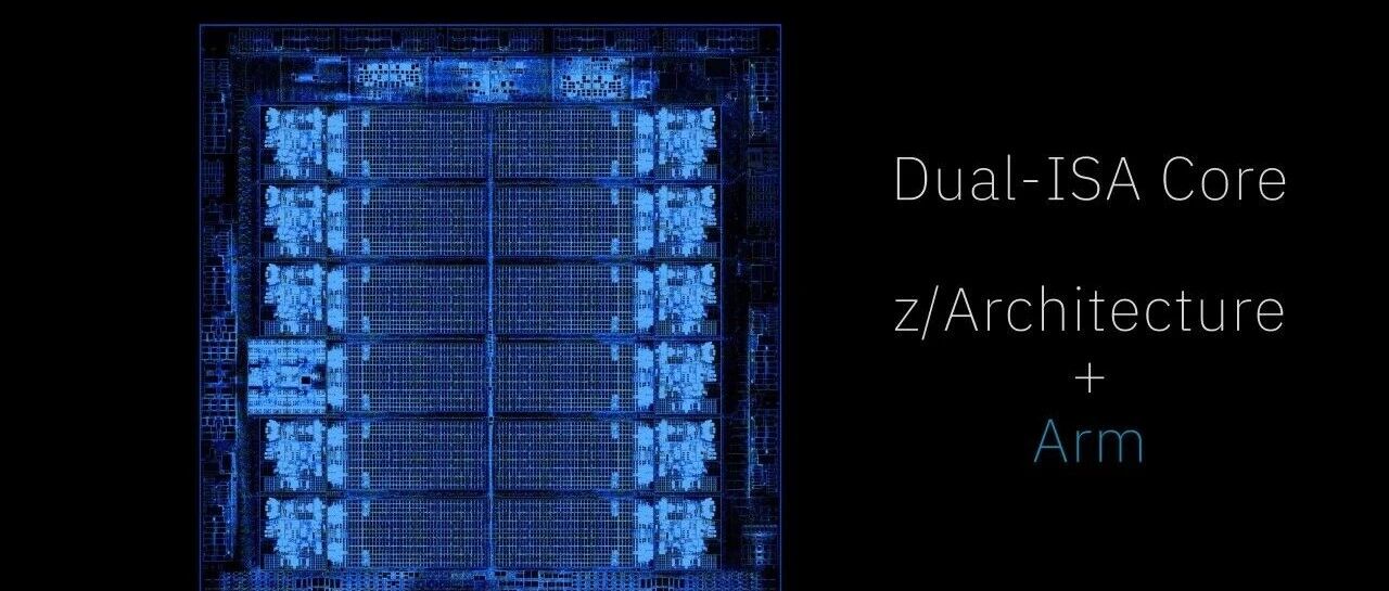Hot Chips 2026：无需模拟直接支持Arm指令集！IBM详解全球首款双架构处理器