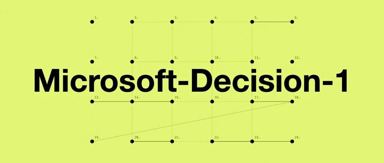 微软发布 Microsoft-Decision-1：专做选择题的小模型，85 毫秒给答案